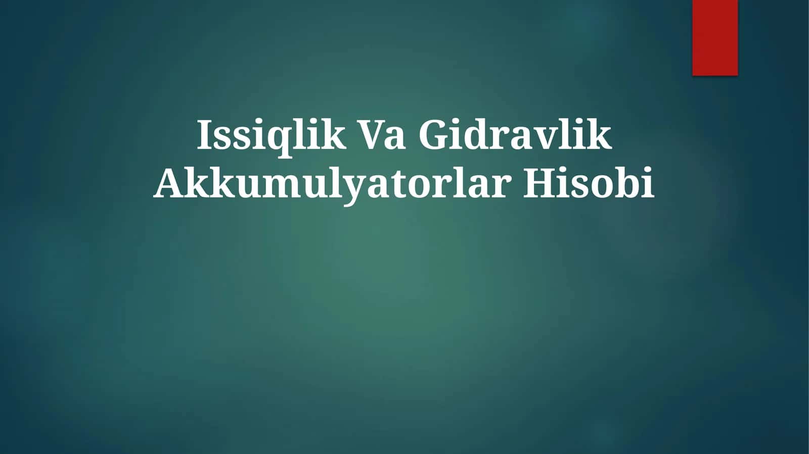 Issiqlik Va Gidravlik Akkumulyatorlar Hisobi