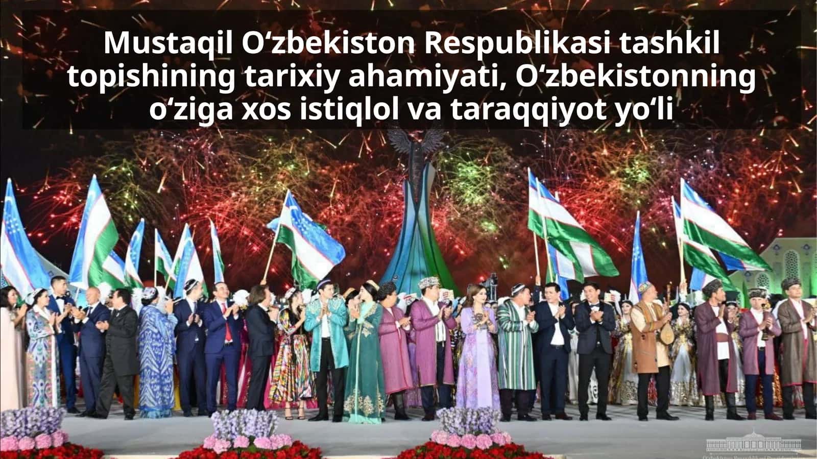 Mustaqil O‘zbekiston Respublikasi tashkil topishining tarixiy ahamiyati, O‘zbekistonning o‘ziga xos istiqlol va taraqqiyot yo‘li
