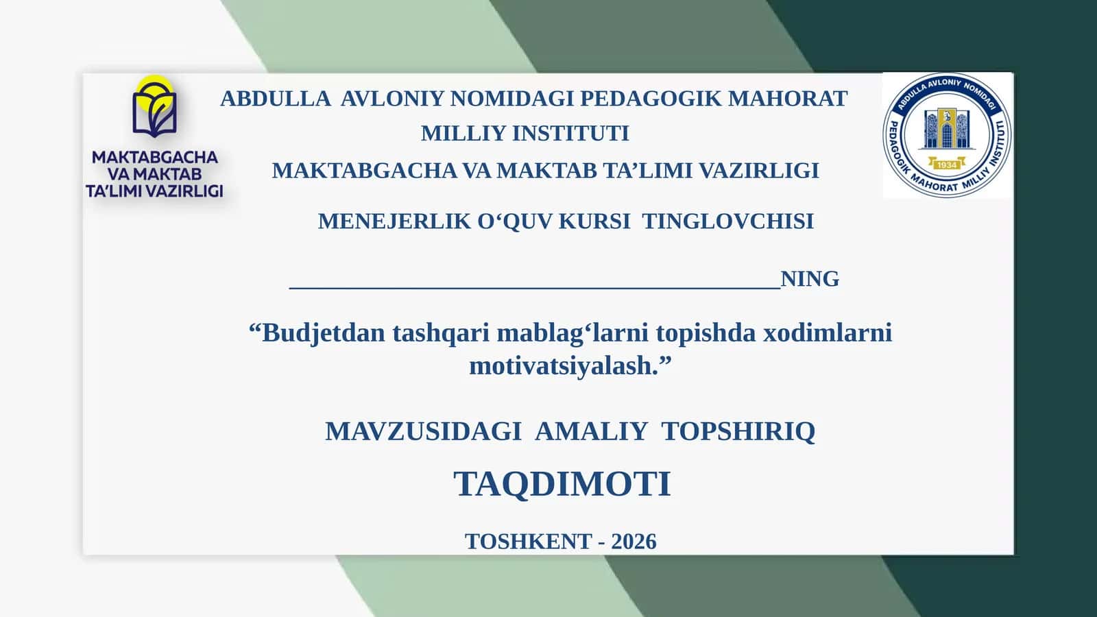 “Budjetdan tashqari mablag‘larni topishda xodimlarni motivatsiyalash.”