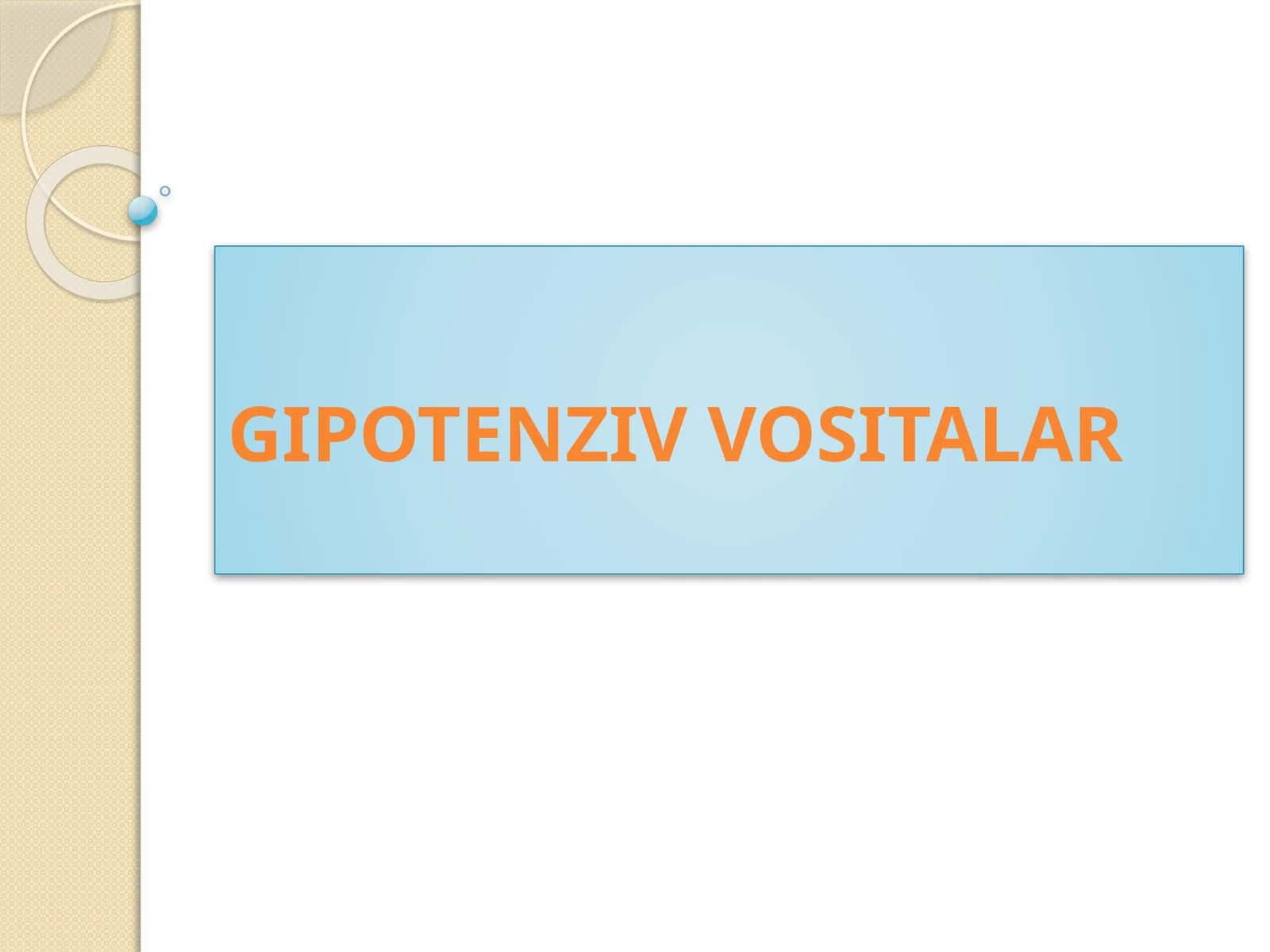 GIPOTENZIV VOSITALAR