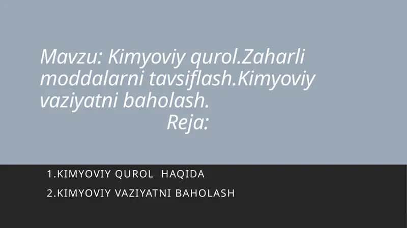 Kimyoviy qurol. Zaharli moddalarni tavsiflash. Kimyoviy vaziyatni baholash