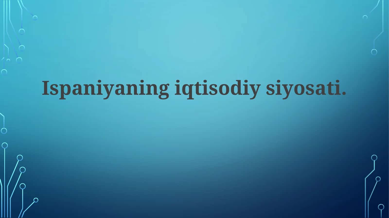 Ispaniyaning iqtisodiy siyosati