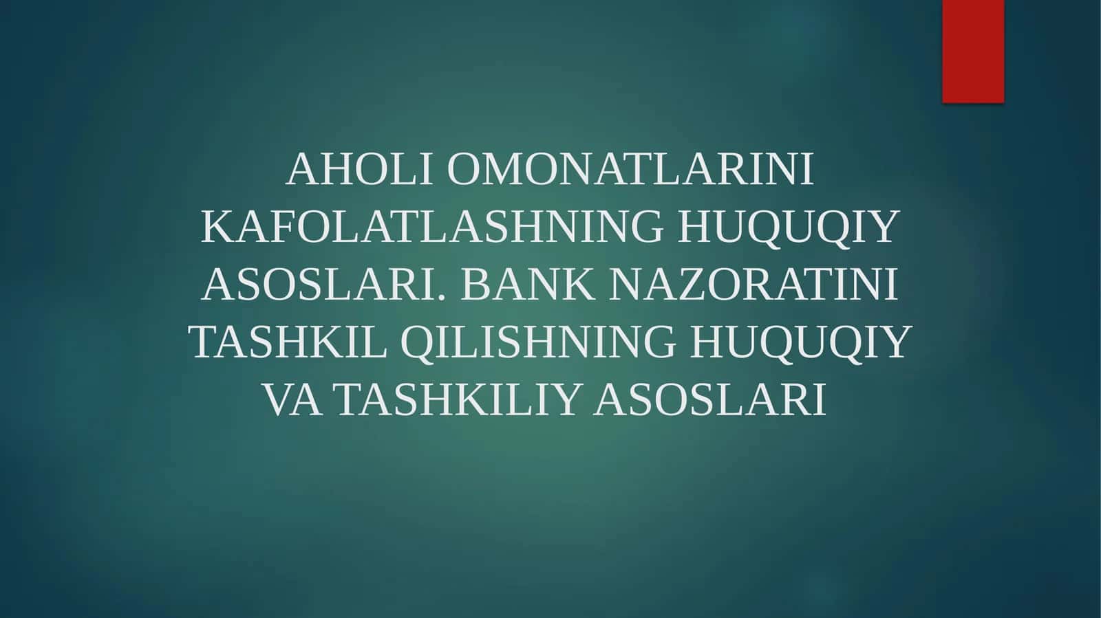 AHOLI OMONATLARINI KAFOLATLASHNING HUQUQIY ASOSLARI. BANK NAZORATINI TASHKIL QILISHNING HUQUQIY VA TASHKILIY ASOSLARI