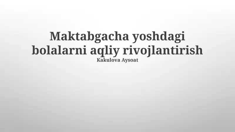 Maktabgacha yoshdagi bolalarni aqliy rivojlantirish