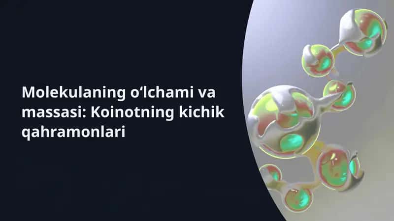 Molekulaning oʻlchami va massasi: Koinotning kichik qahramonlari
