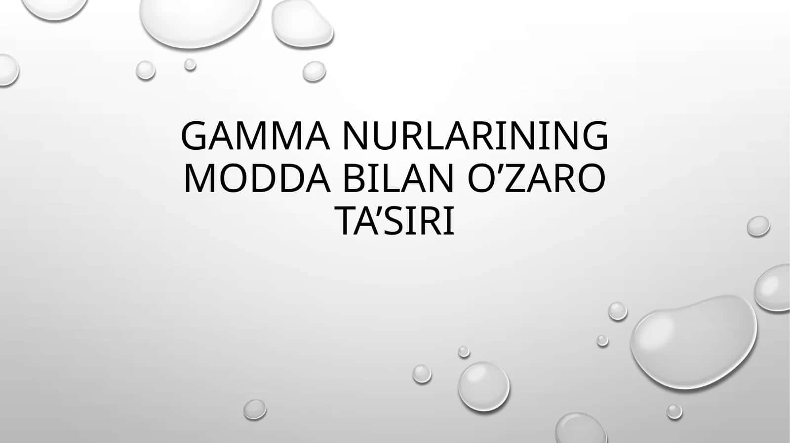 Gamma nurlarining modda bilan o’zaro ta’siri