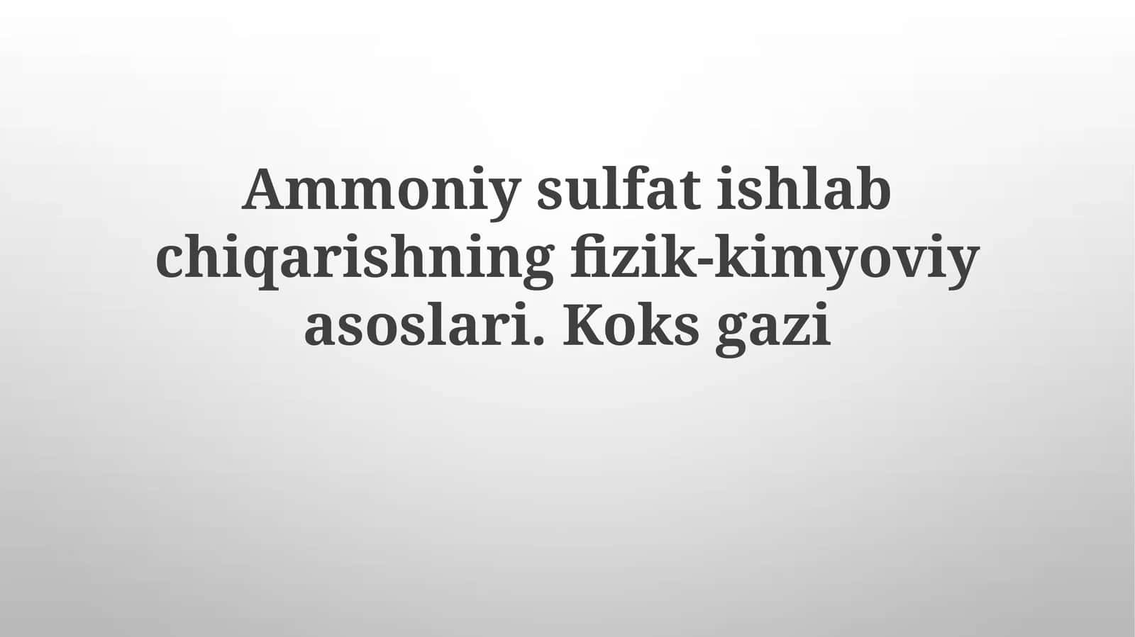 Ammoniysulfat ishlab chiqarishning fizik-kimyoviy asoslari