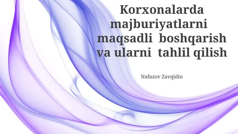 Korxonalarda majburiyatlarni boshqarish va ularni tahlil qilish