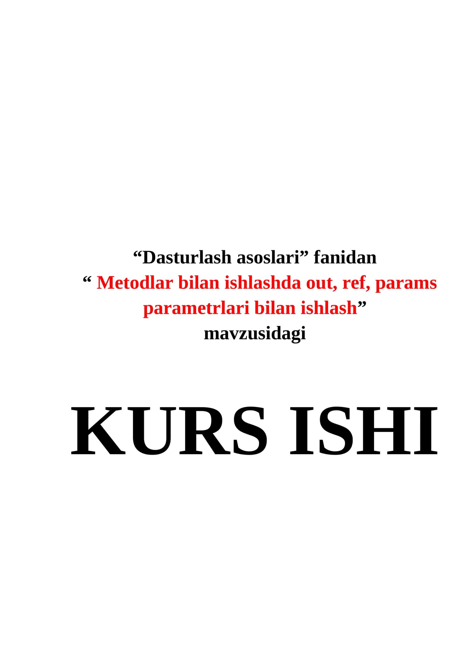 “ Metodlar bilan ishlashda out, ref, params parametrlari bilan ishlash”