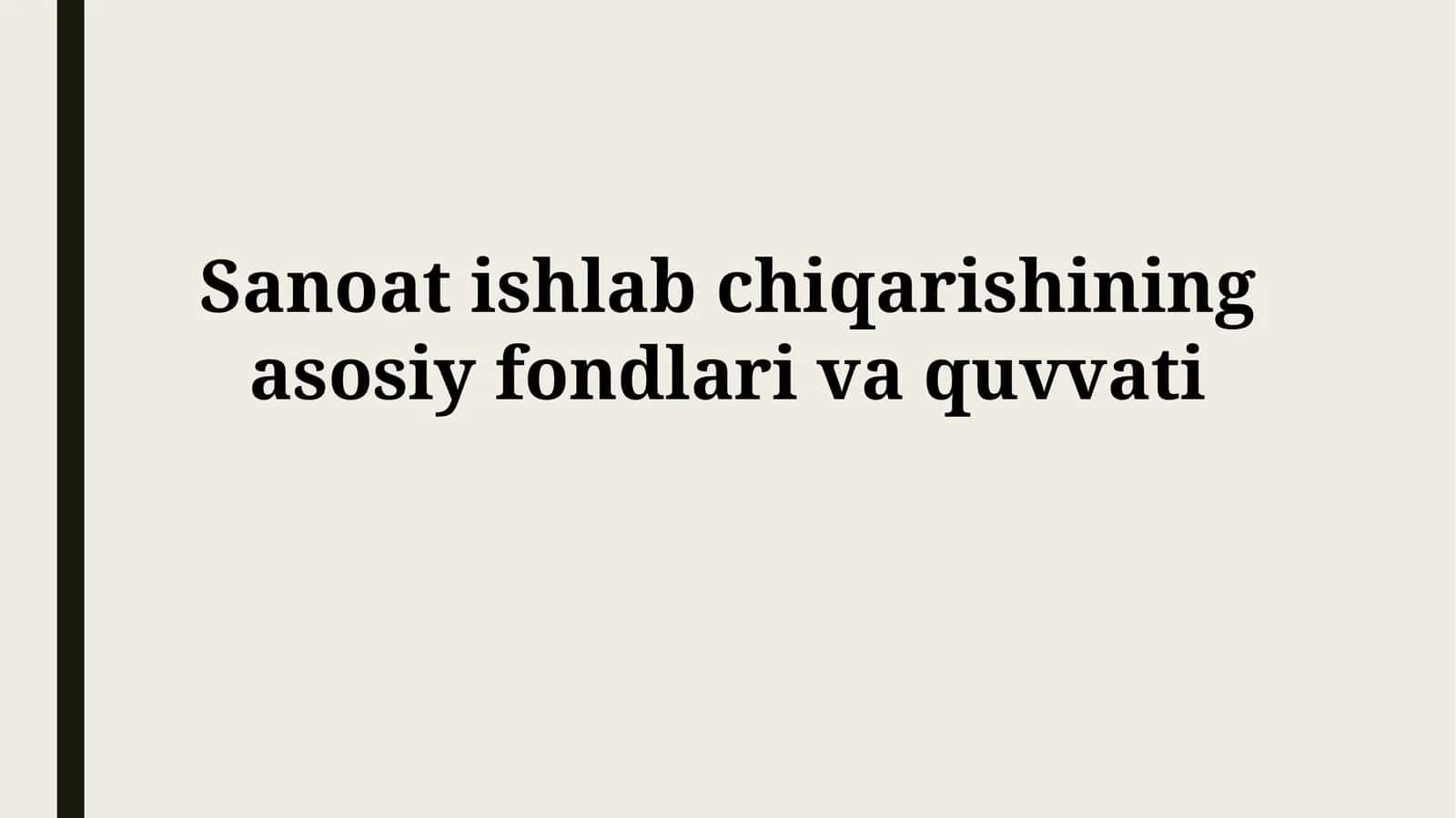Asosiy vositalar va ishlab chiqarish quvvati: Asosiy tushunchalar va turlari
