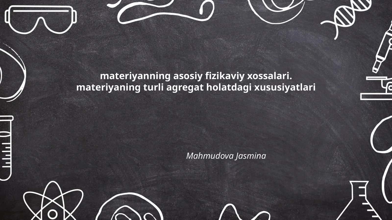 Materiyaning asosiy fizikaviy xossalari