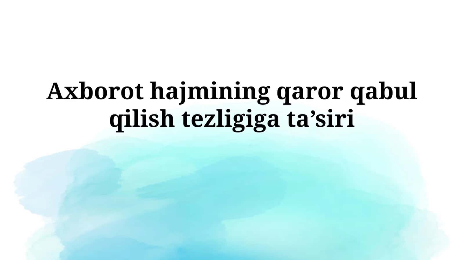 Axborot hajmining qaror qabul qilishtezligigata’siri