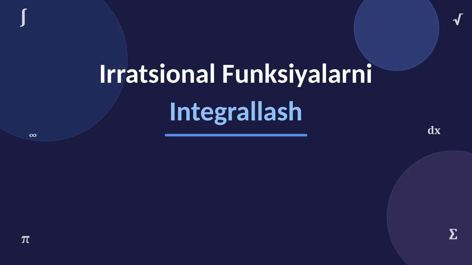Irratsional Funksiyalarni Integrallash test
