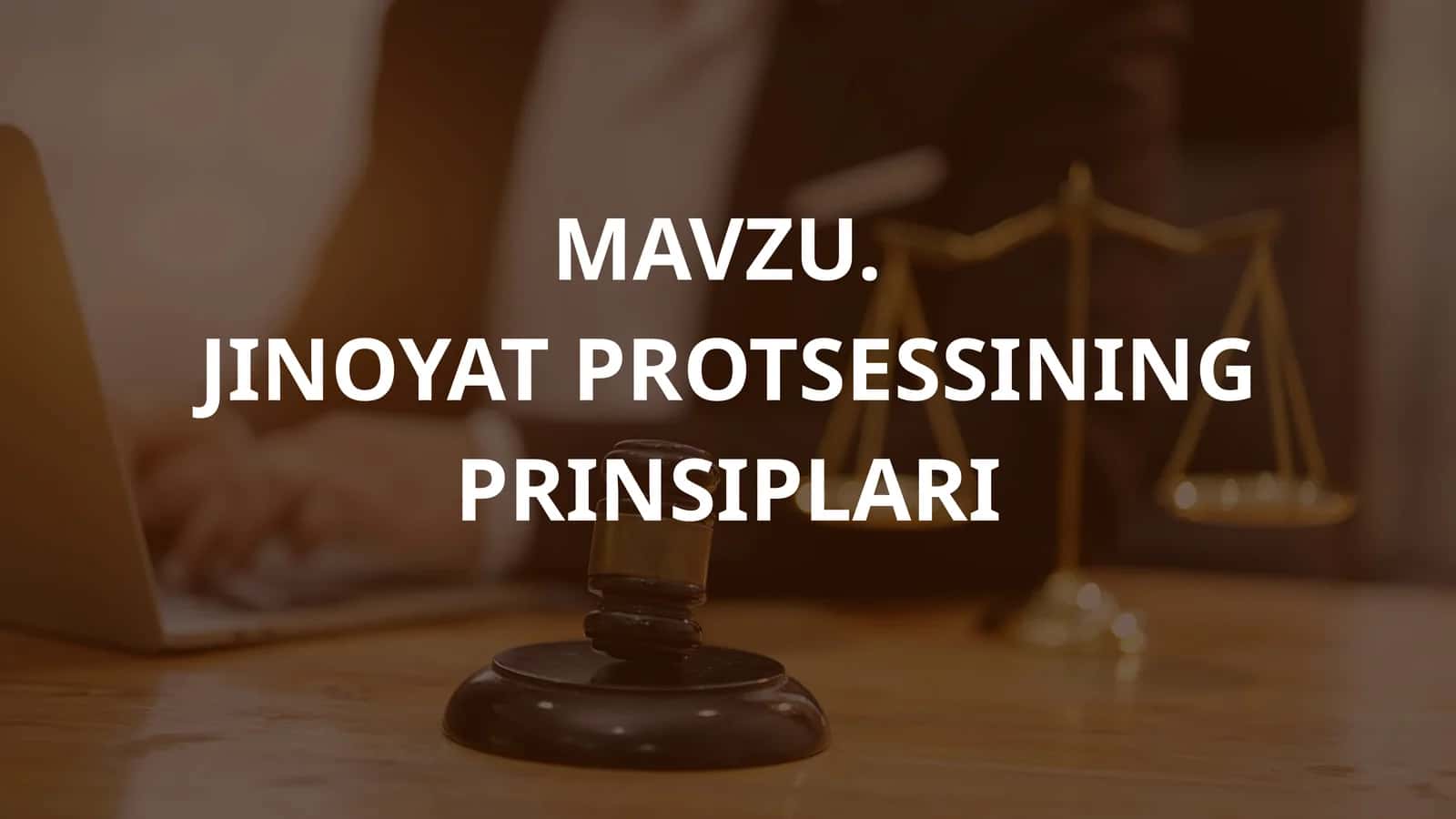 Jinoyat Protessining Prinsiplari
