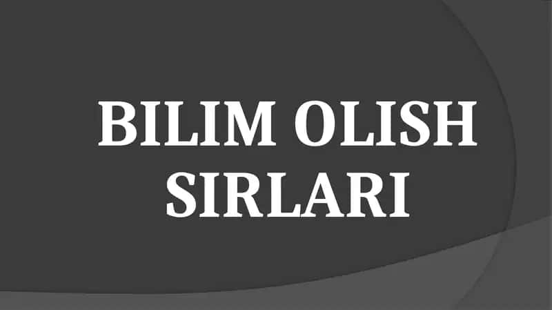 BILIM OLISH SIRLARI