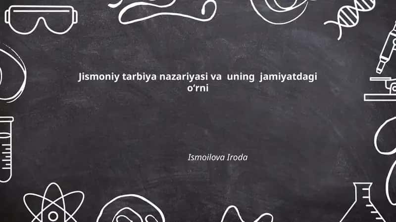 Jismoniy tarbiya nazariyasi va uning jamiyatdagi oʻrni
