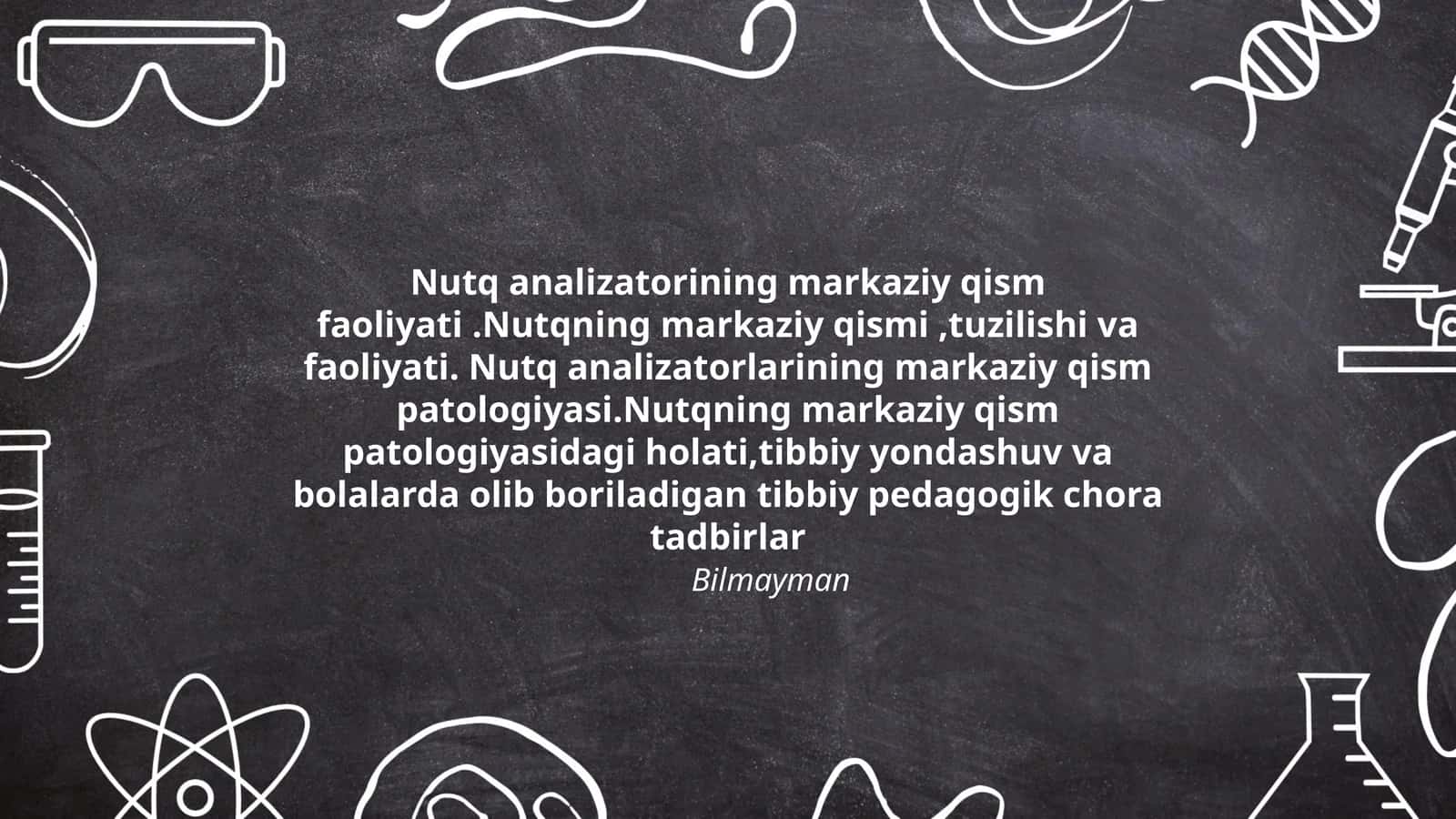 Nutq analizatorining markaziy qism faoliyati.Nutqning markaziy qismi,tuzilishi va faoliyati. Nutq analizatorlarining markaziy qism patologiyasi.Nutqning markaziy qism patologiyasidagi holati,tibbiy yondashuv va bolalarda olib boriladigan tibbiy pedagogik chora tadbirlar