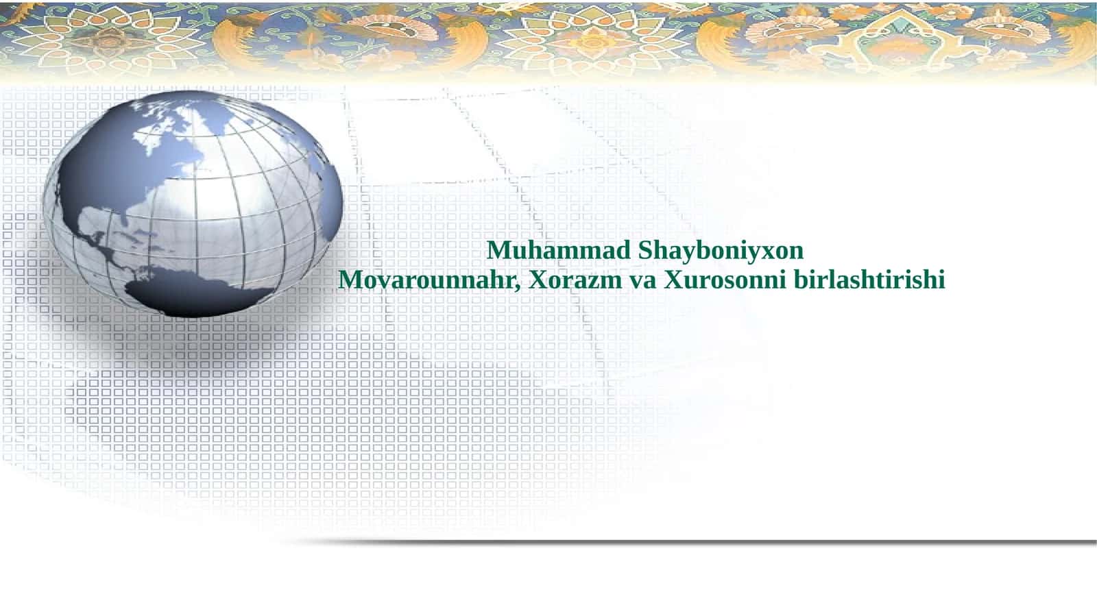 Muhammad Shayboniyxon Movarounnahr, Xorazm va Xurosonni birlashtirishi