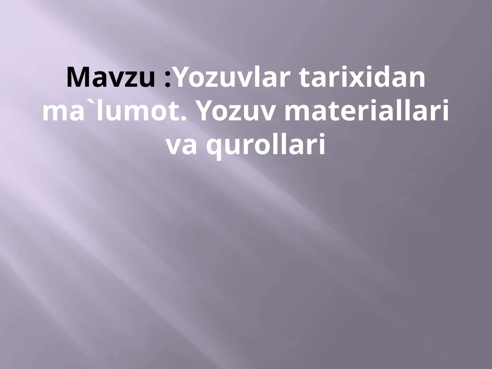 Yozuvlar tarixi va yozuv qurollari