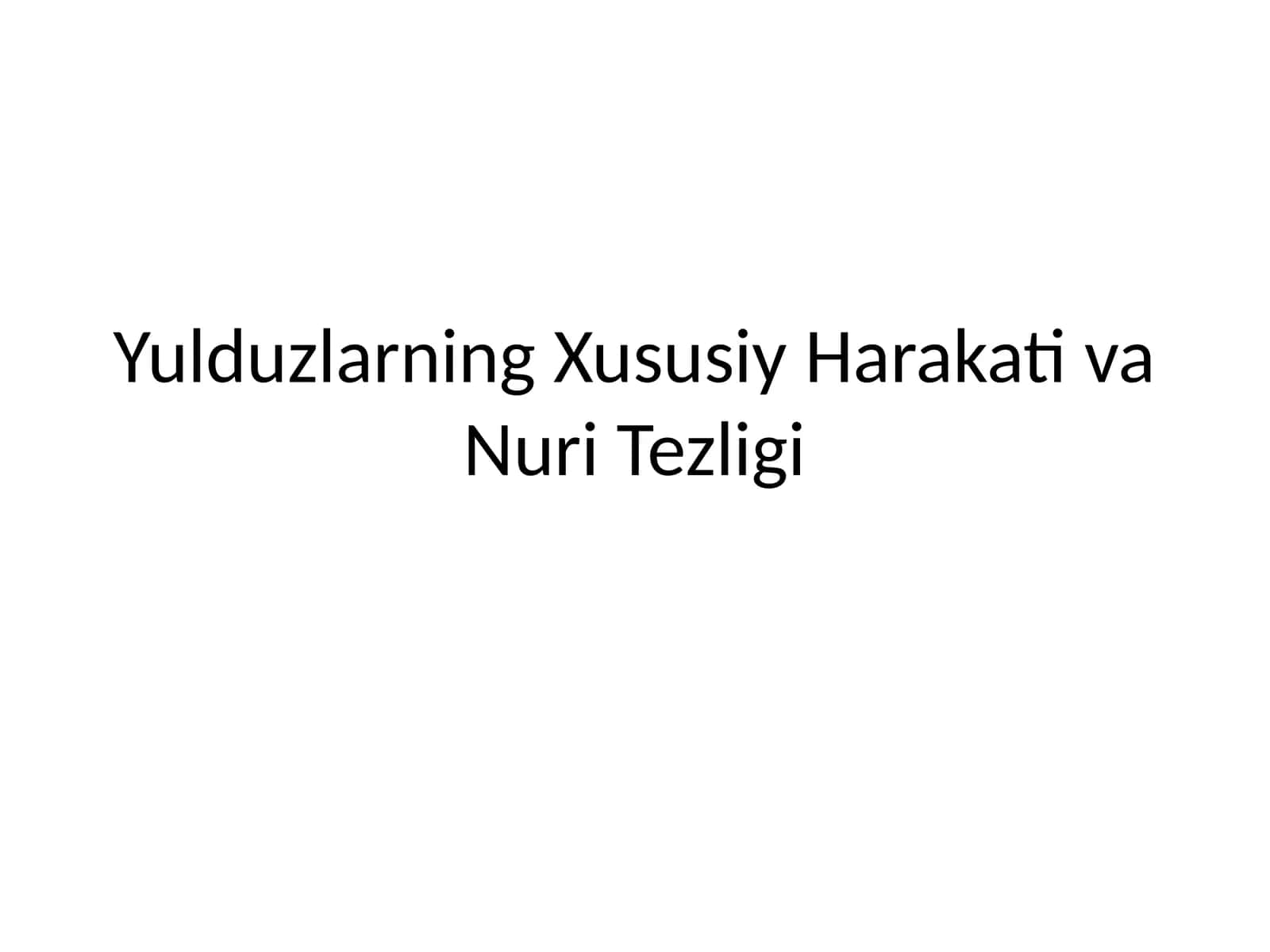 Yulduzlarning Xususiy Harakati va Nuri Tezligi