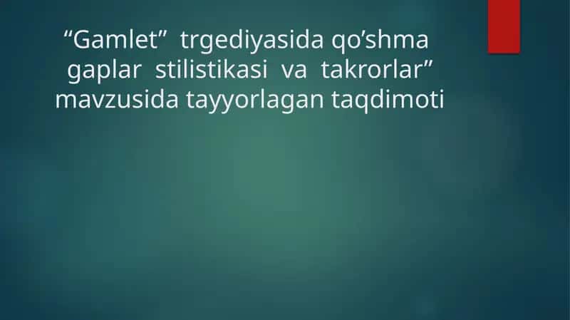 “Gamlet”  trgediyasida qo’shma  gaplar  stilistikasi  va  takrorlar”