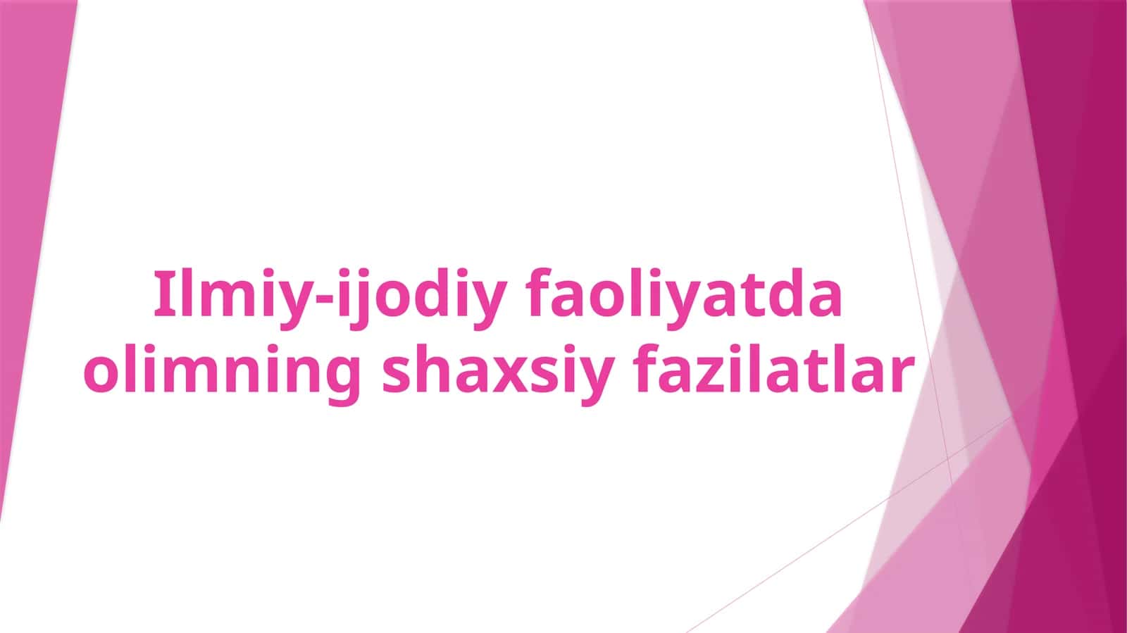 Ilmiy-ijodiy faoliyatda olimning shaxsiy fazilatlari