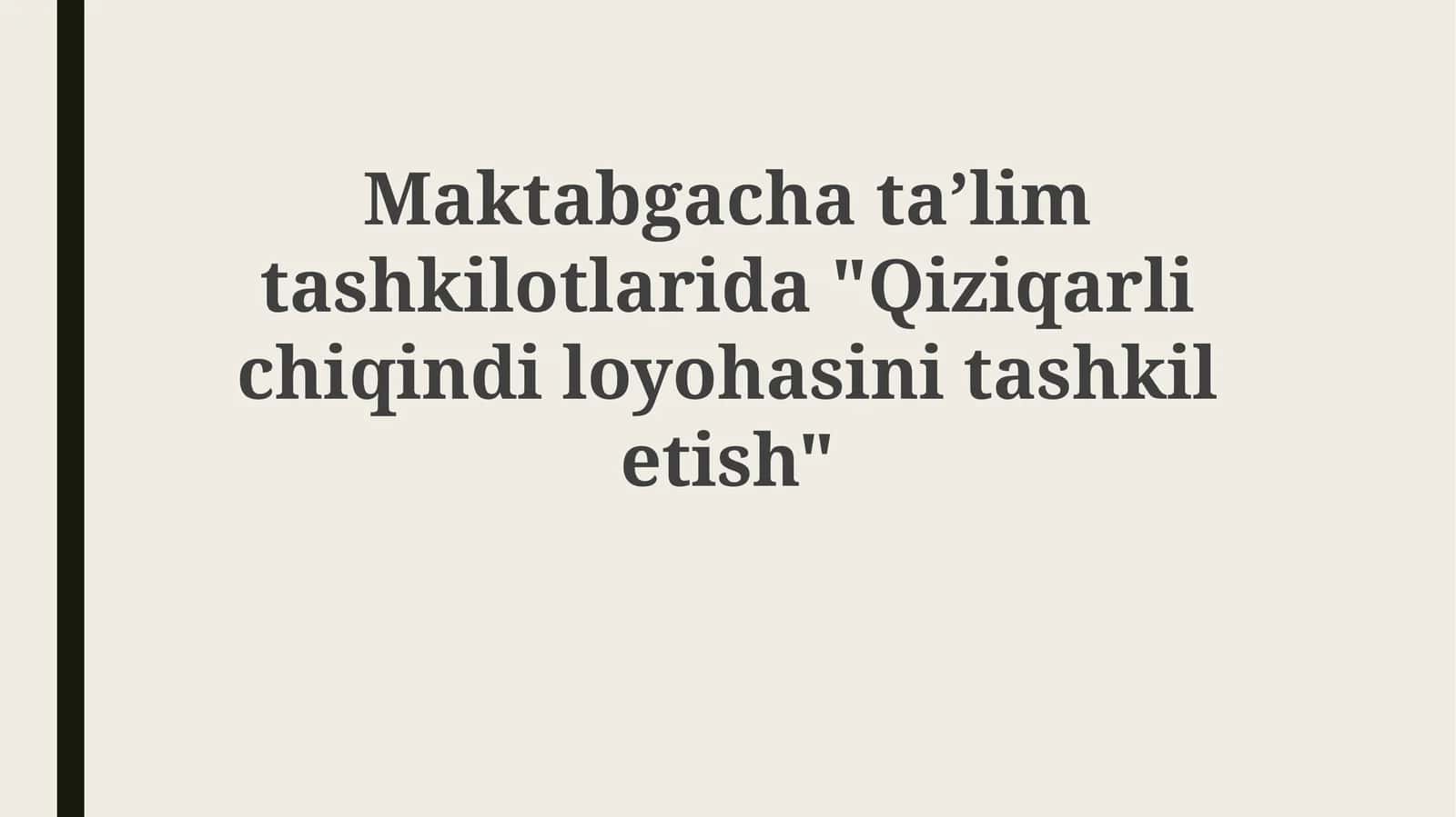 Maktabgachataʼlimtashkilotlarida"Qiziqarlichiqindiloyohasinitashkiletish"