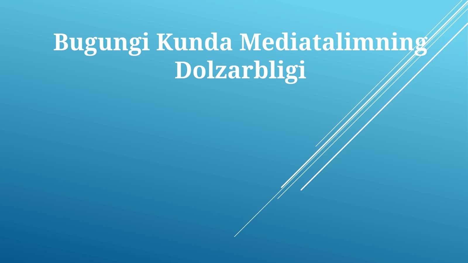 Bugungi Kunda Mediatalimning Dolzarbligi