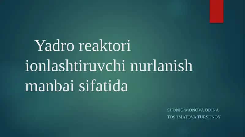 Yadro reaktori ionlashtiruvchi nurlanish manbai sifatida