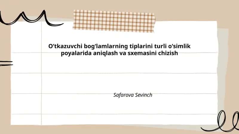 Oʻtkazuvchi bogʻlamlarning tiplarini turli oʻsimlik poyalarida aniqlash va sxemasini chizish