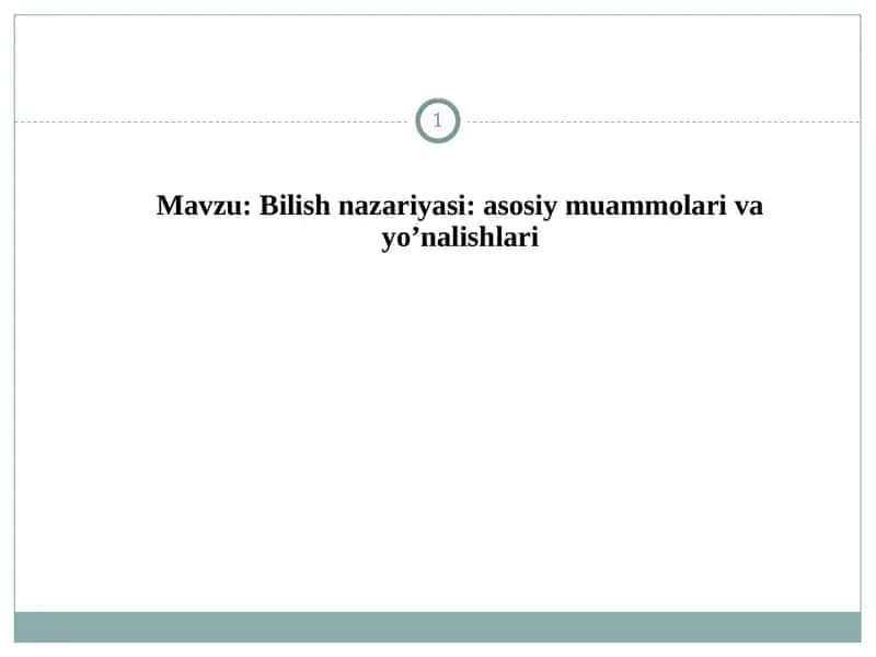 Bilish nazariyasi: asosiy muammolari va yo’nalishlari