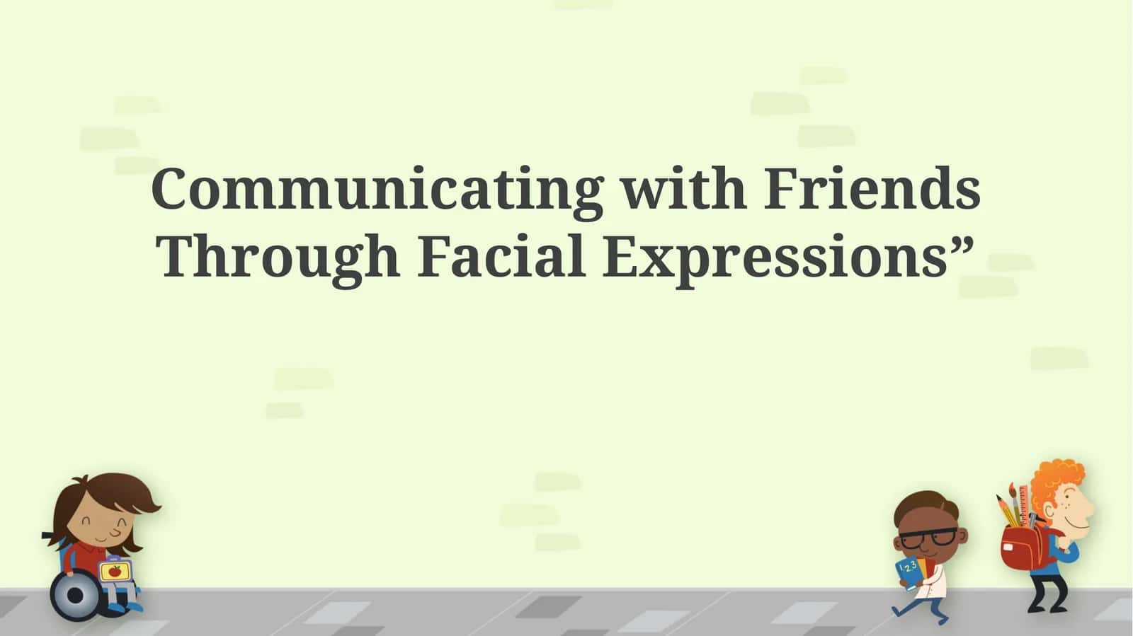 Communicating with Friends Through Facial Expressions