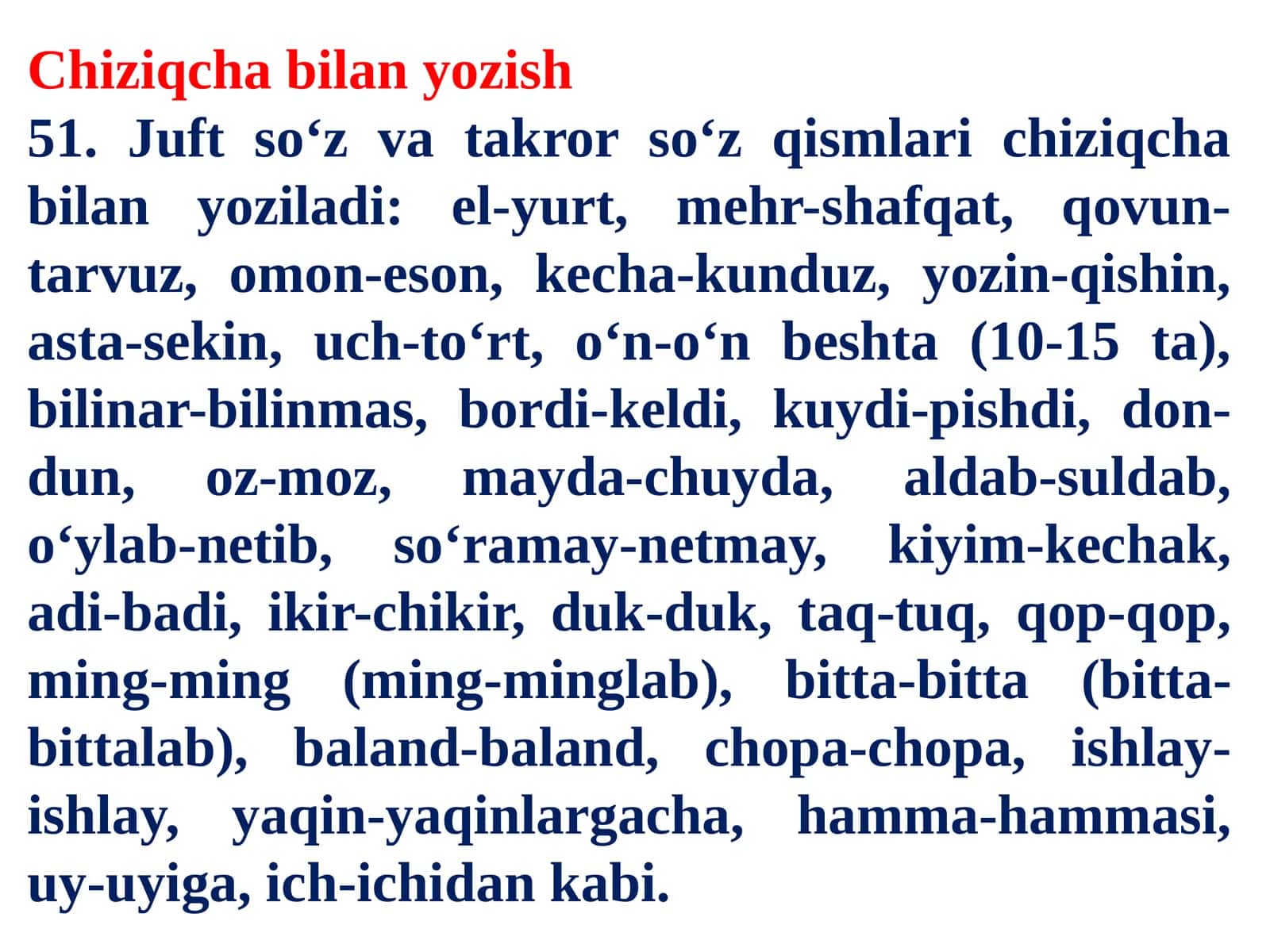 Juft so‘z va takror so‘z qismlarida chiziqcha bilan yozish