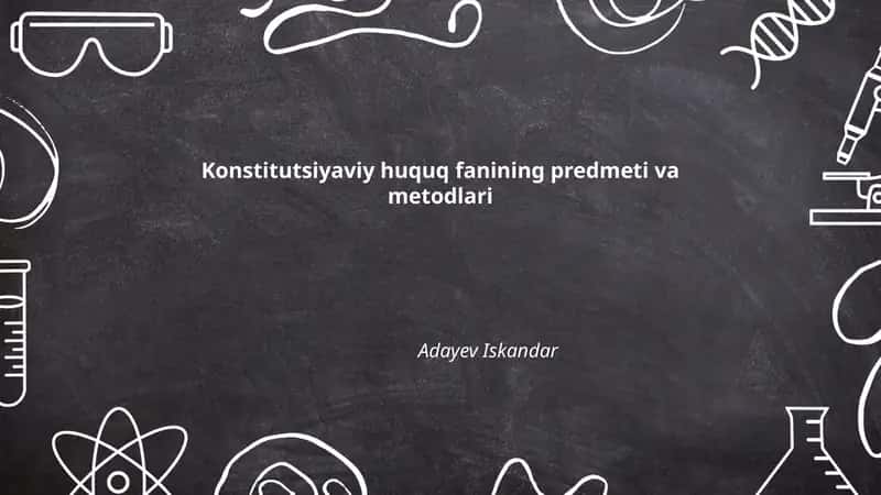 Konstitutsiyaviy huquq fanining predmeti va metodlari