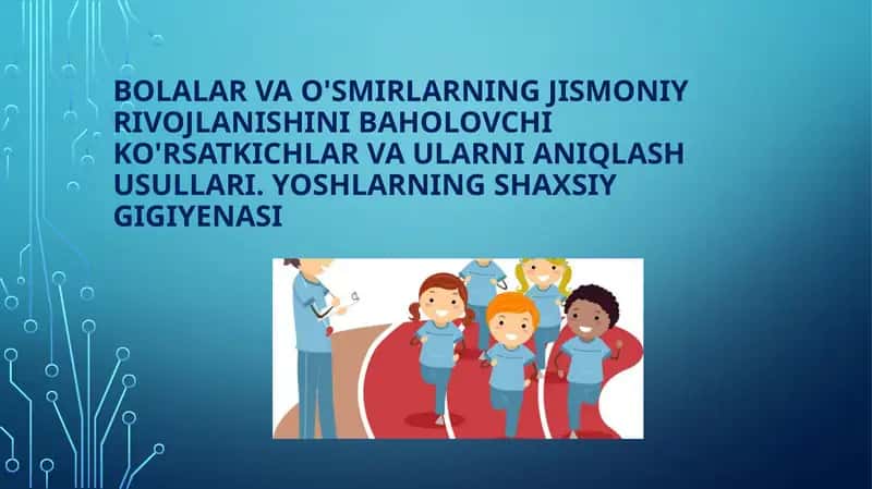 Bolalar va o'smirlar jismoniy rivojlanishi baholovchi ko'rsatkichlar