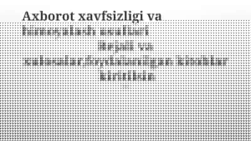 Axborot xavfsizligi va himoyalash usullari