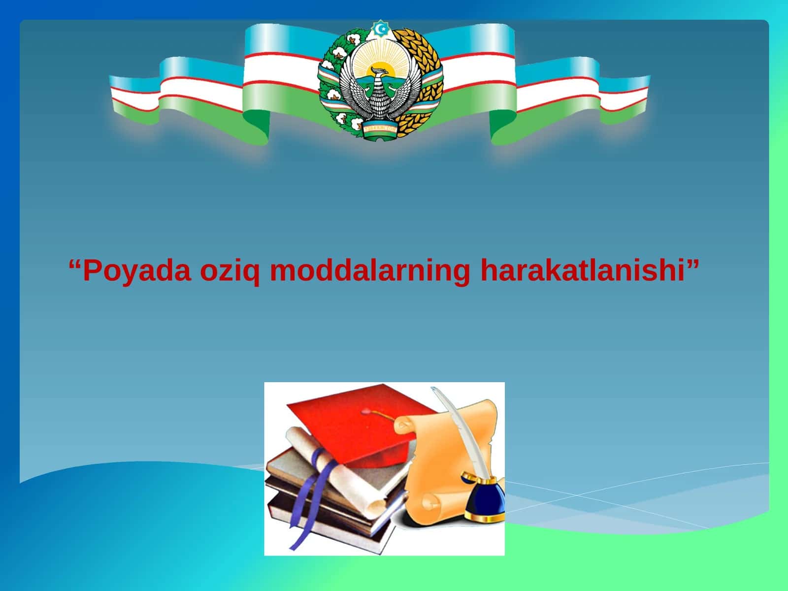 Poyadaoziqmoddalarning harakatlanishi