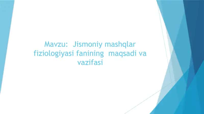 Jismoniy mashqlar fiziologiyasi fanining maqsadi va vazifasi