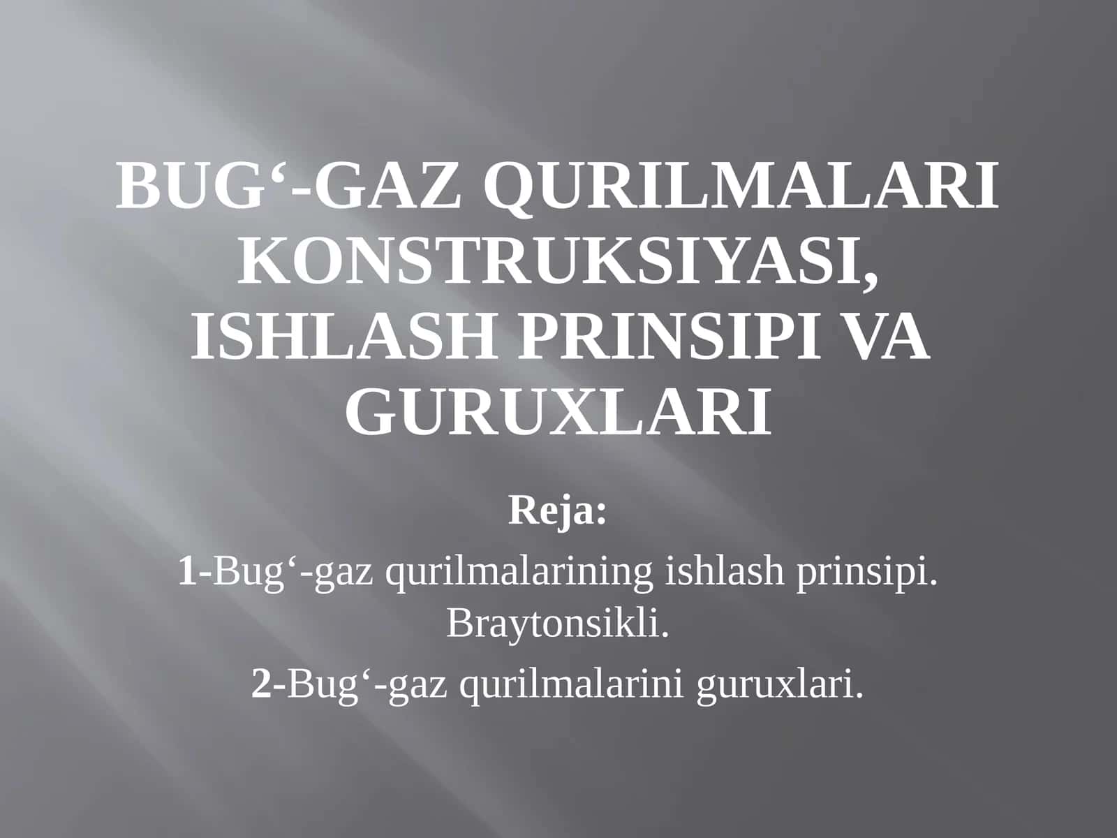 Bug‘-gaz qurilmalari konstruksiyasi, ishlash prinsipi va guruxlari