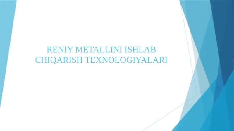 Reniy metallini ishlab chiqarish texnologiyalari