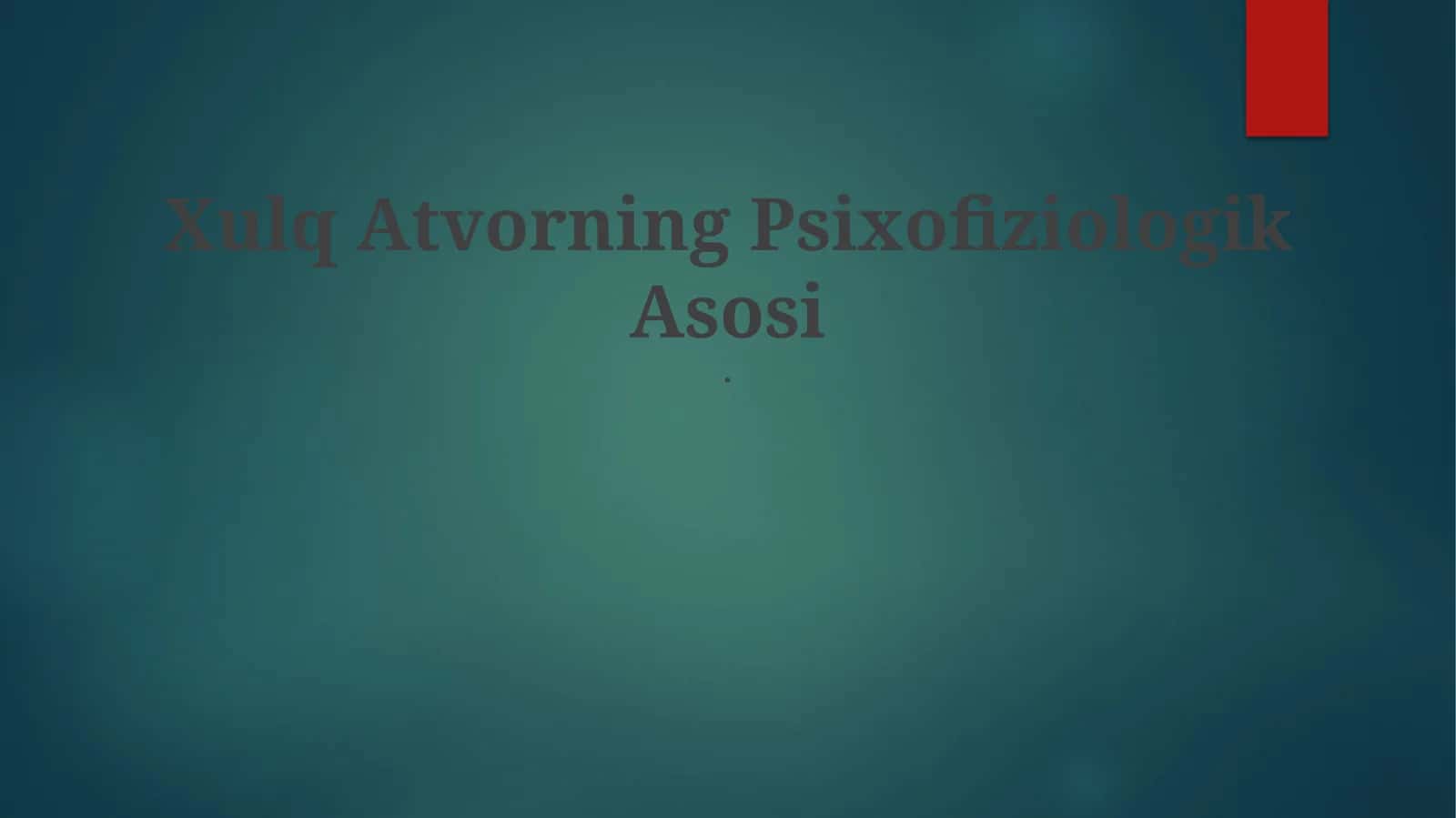 Xulq Atvorning Psixofiziologik Asos