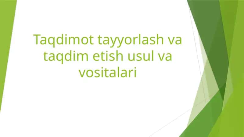 Taqdimot tayyorlash va taqdim etish usul va vositalari