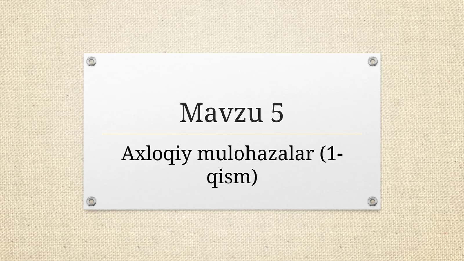 Axloqiy mulohazalar (1-qism)