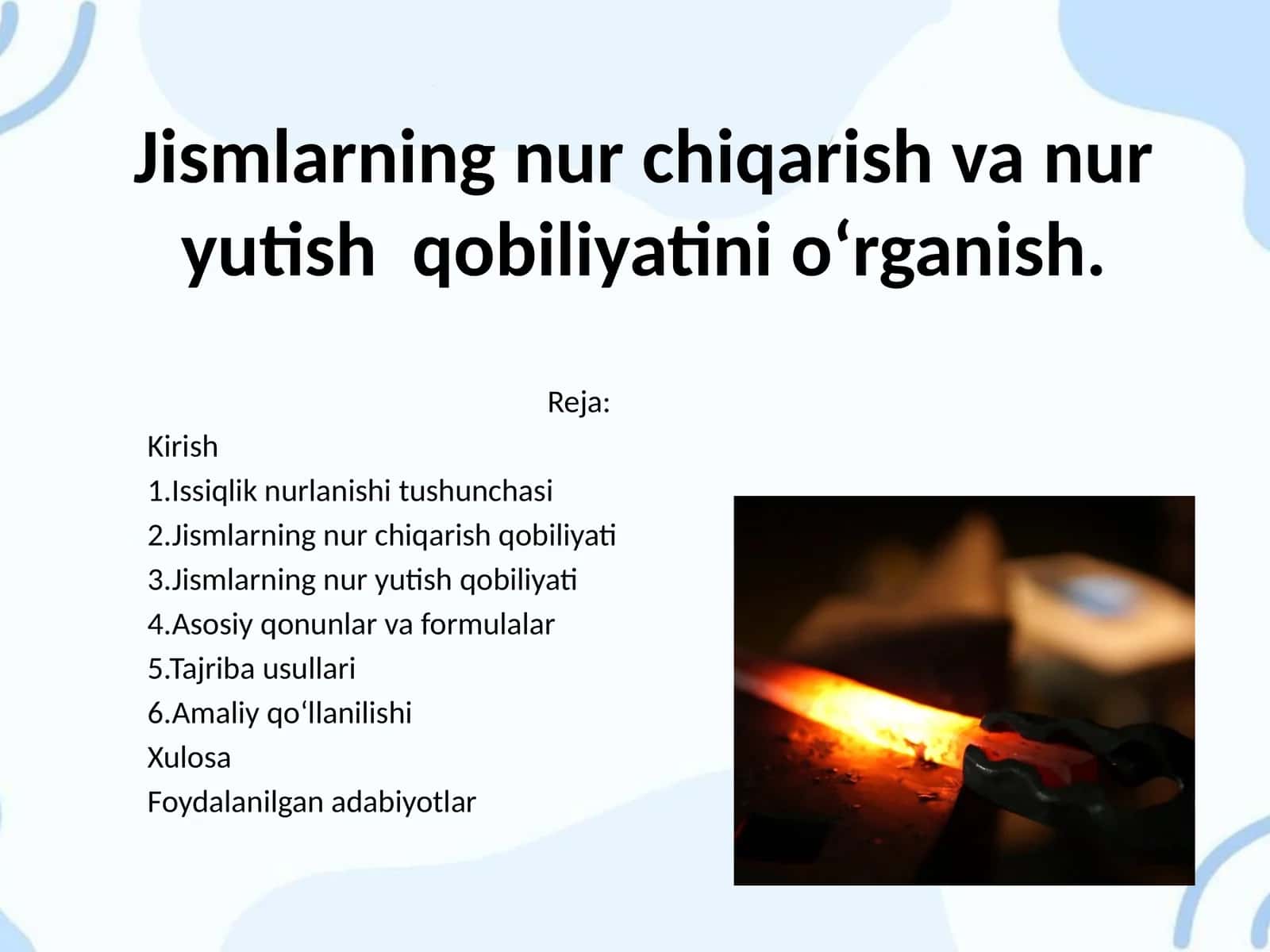 Jismlarning nurchiqarish va nuryutish qobiliyatini o‘rganish