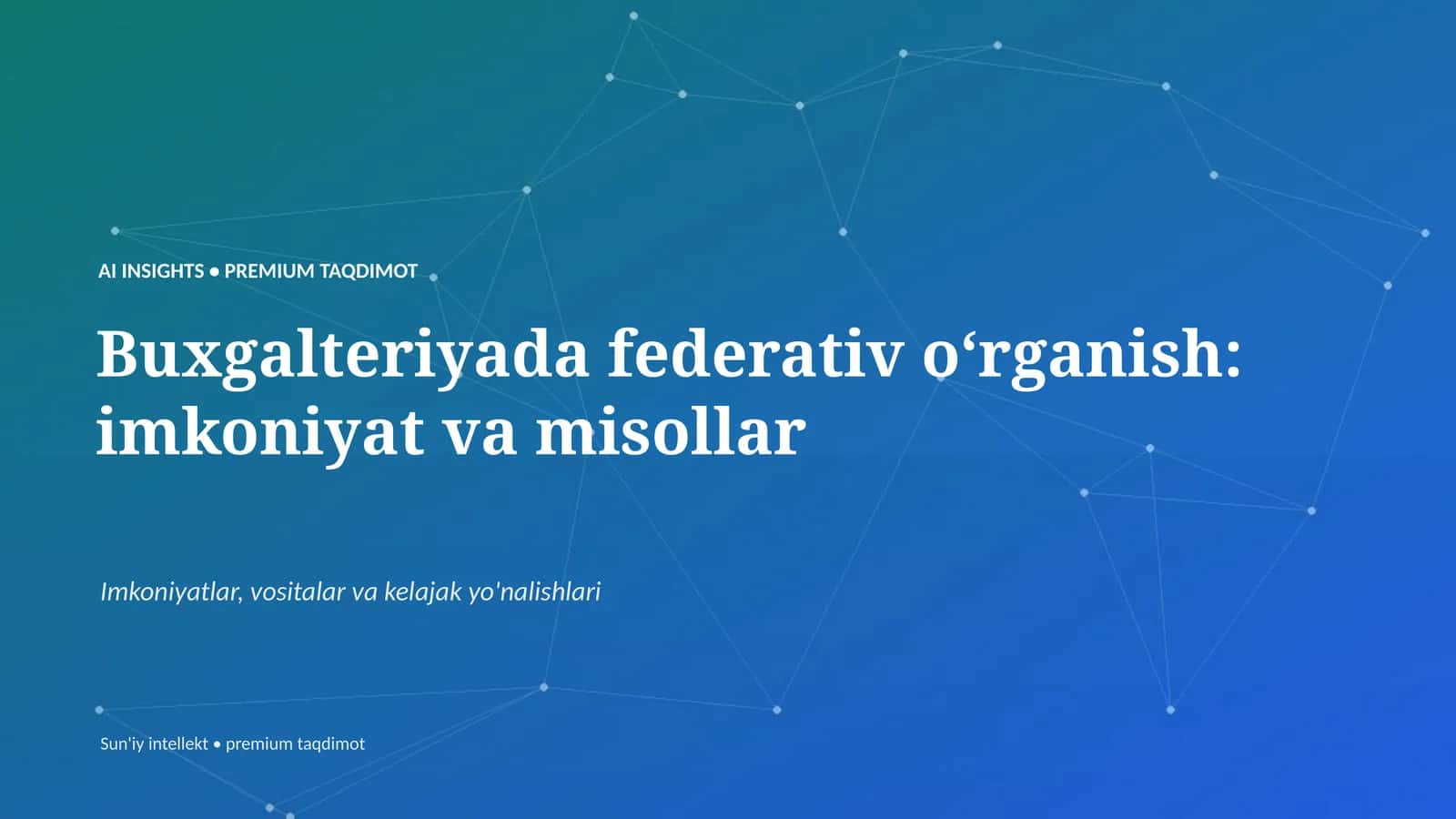 Buxgalteriyada federativ oʻrganish: imkoniyat va misollar