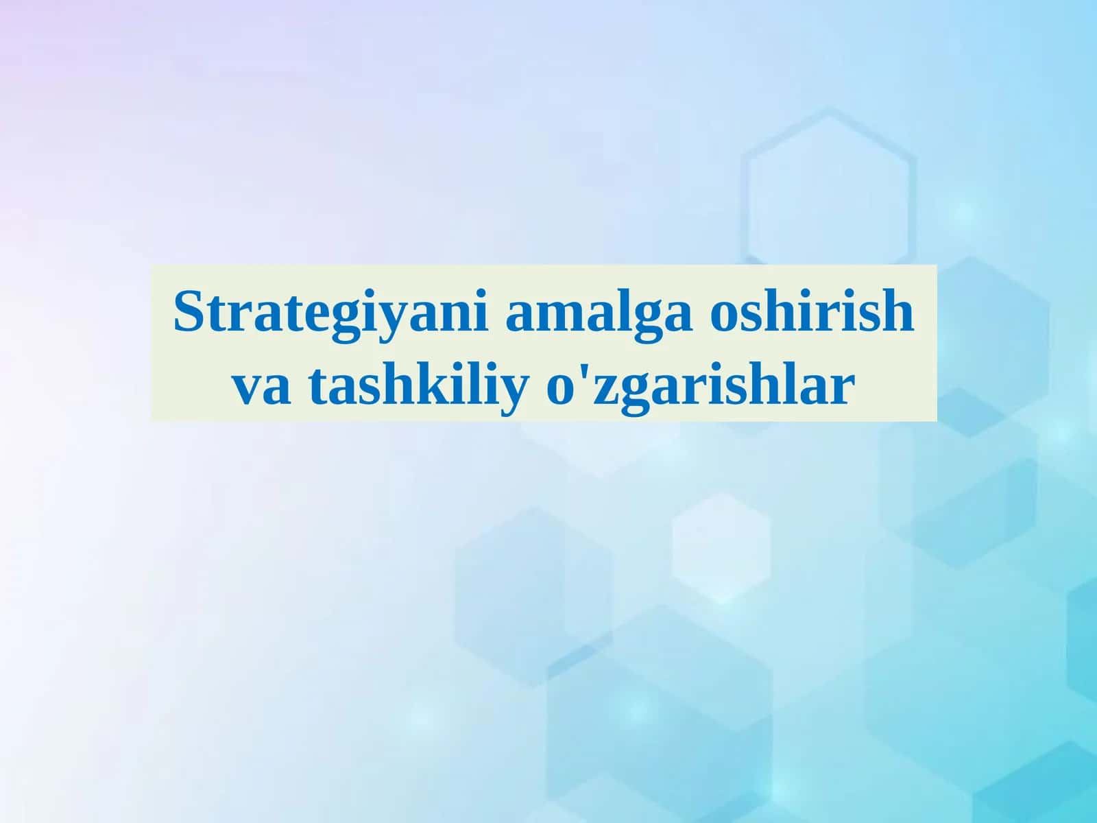 Strategiyani amalga oshirish va tashkiliy o'zgarishlar