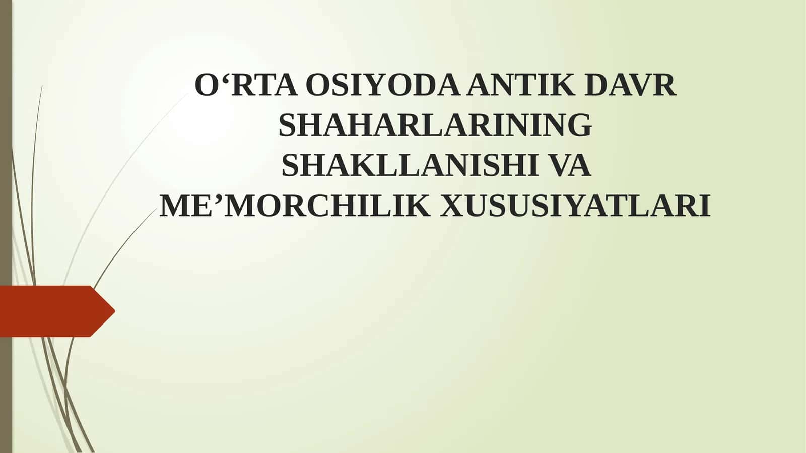 O‘RTA OSIYODA ANTIK DAVR SHAHARLARINING SHAKLLANISHI VA ME’MORCHILIK XUSUSIYATLARI