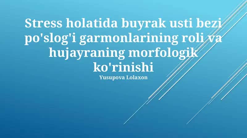 Buyrak usti bezi po'slog'i garmonlarining roli va hujayraning morfologik ko'rinishi