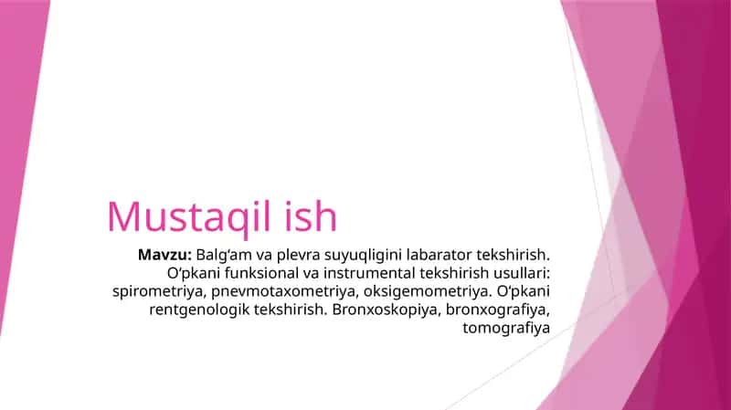 Balg‘am va plevra suyuqligini labarator tekshirish. O‘pkani funksional va instrumental tekshirish usullari: spirometriya, pnevmotaxometriya, oksigemometriya. O‘pkani rentgenologik tekshirish. Bronxoskopiya, bronxografiya, tomografiya