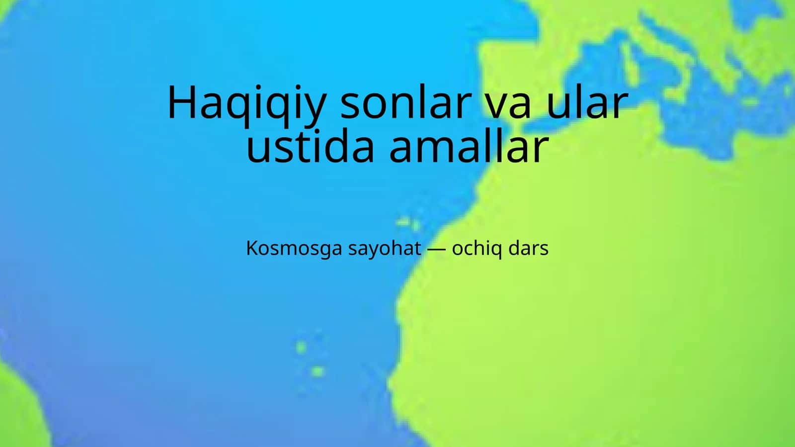 Haqiqiy sonlar va ularustida amallar